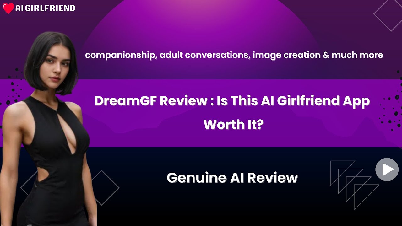 DreamGF 2024 Review: Can This AI App Revolutionize Companionship?